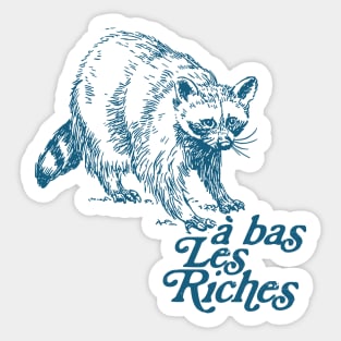 à Bas Les Riches, unisex t-shirt, funny raccoon, meme shirt, leftist racoon progressive socialist french language eat the rich Sticker